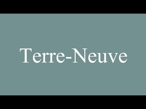 How to Pronounce ''Terre-Neuve'' (Newfoundland) Correctly in French