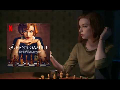 The Queen’s Gambit  Full Music Soundtrack 2020 (by Carlos Rafael Rivera).Part1