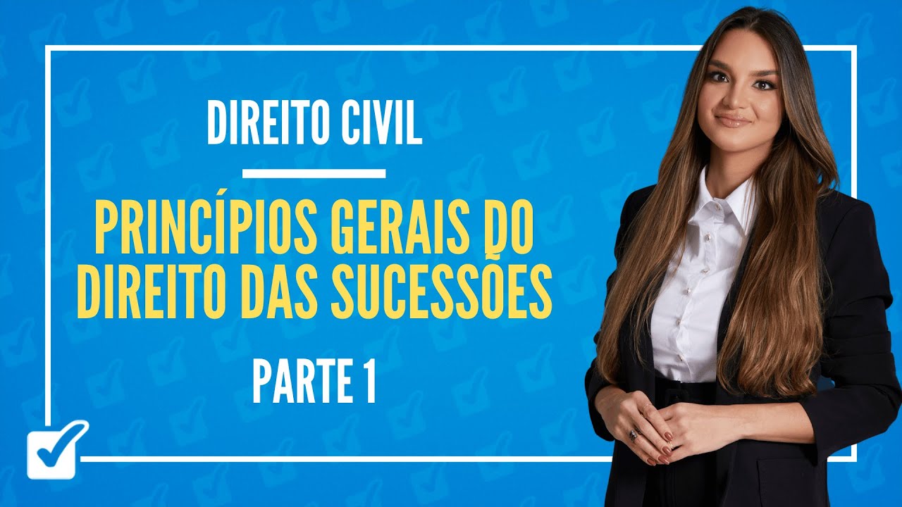 13.01. Aula dos Princípios Gerais do Direito das Sucessões (Direito Civil) - Parte 1