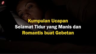 Download lagu Kumpulan Ucapan Selamat Tidur yang Manis dan Romantis buat Gebetan mp3