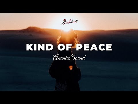 AnantaSound - Kind of Peace [ambient chill vocal]