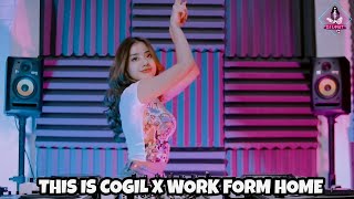 Download lagu THIS IS COGIL X WORK FORM HOME (DJ IMUT REMIX) mp3