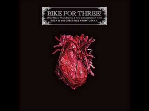 Bike For Three! (Buck 65 & Greetings From Tuskan) - No Idea How