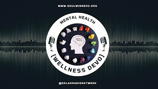 [AUDIO] Mental Health [Wellness Devo]