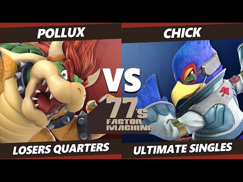 77s FM7 Losers Quarters - Pollux (Bowser, Sora) Vs. Chick (Falco) SSBU Ultimate Tournament