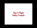 Nelly Furtado Say It Right (Audio) 