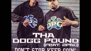 THA DOGG POUND (FEAT. 2PAC) - DON&#39;T STOP KEEP GOIN&#39;