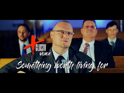 XCLUSIV VOICE - SOMETHING WORTH LIVING FOR