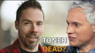 Is Toneh Dead?