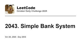 YouTube video 'Daily Leetcode #2035: Oct 26, 2025 - 2043. Simple Bank System'