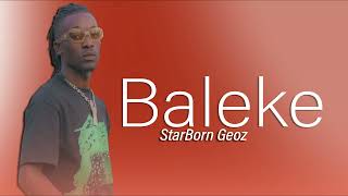 Download lagu Baleke - StarBorn Geoz  mp3