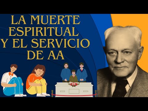 La muerte espiritual  y el servicio AA / Vivir para Servir
