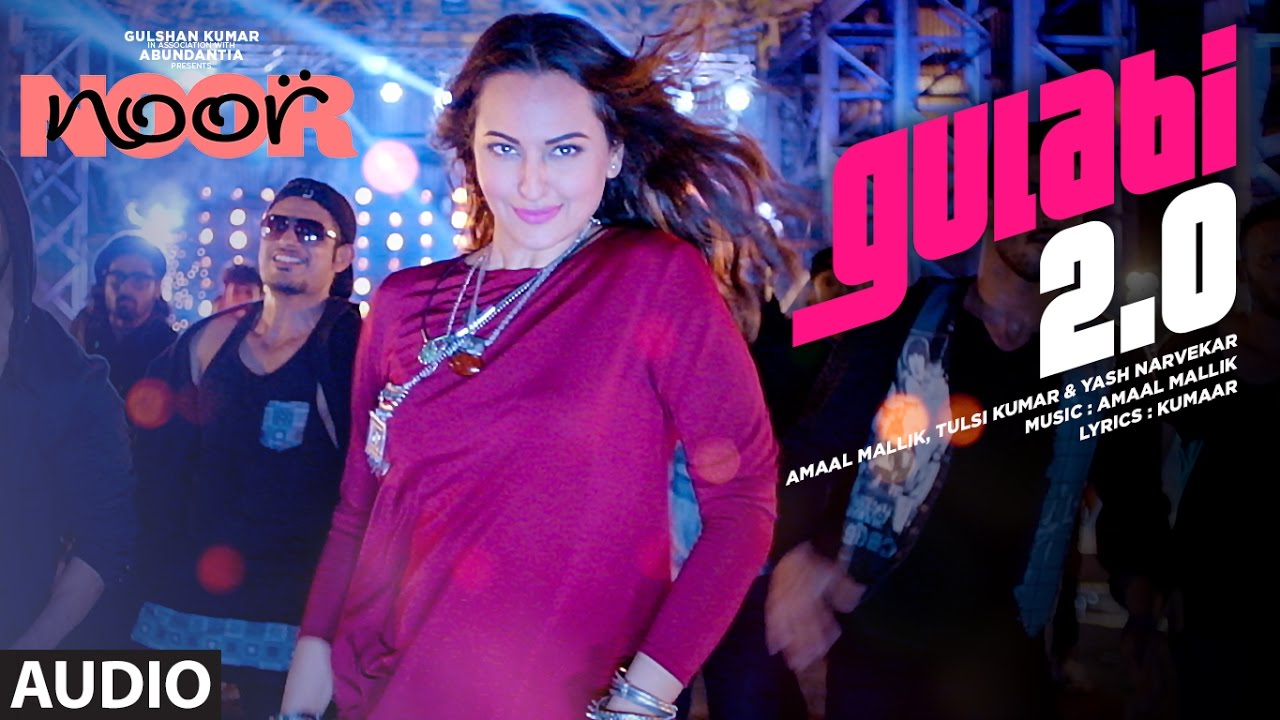 Gulabi 2.0 Lyrics  | Noor | Amaal Mallik, Tulsi Kumar, Yash Narvekar | Amaal Mallik