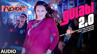 Gulabi 2.0 Full Audio Song | Noor | Sonakshi Sinha | Amaal Mallik, Tulsi Kumar, Yash Narvekar