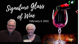 Signature Glass of Wine | February 4, 2022. 🍷