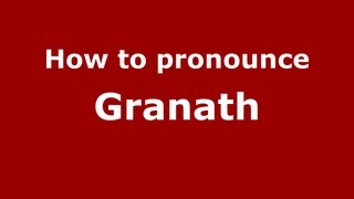 How to pronounce Granath