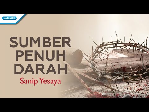 Sumber Penuh Darah - Sanip Yesaya (with lyric)