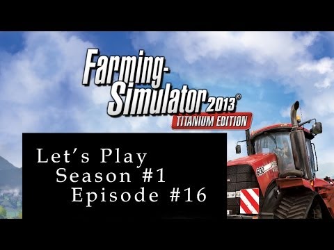 Let's Play Farming Simulator 2013 - 16 Tea and Mowing part 1