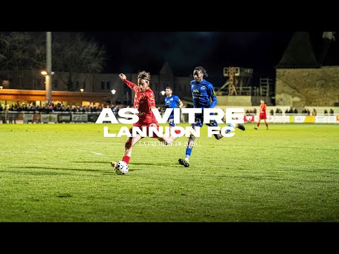 AS Vitré - Lannion FC : L'inside 𝑨𝑪𝑻𝑬 𝑿𝑽𝑰𝑰