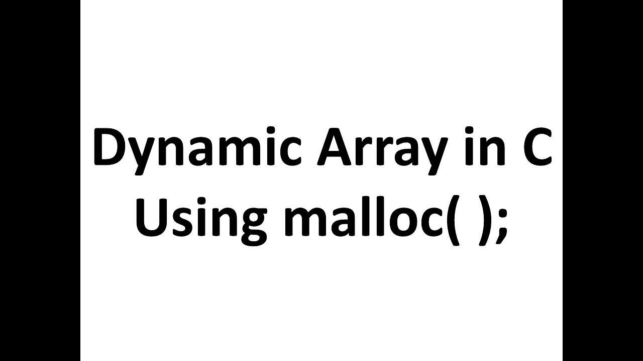 Introduction to Dynamic Memory Allocation in C,creating a Dynamic Array using malloc( ).