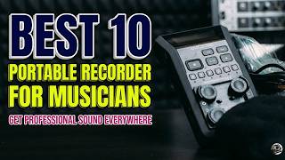 Top 10 Portable Audio Recorders for Musicians: Zoom, Tascam & More!