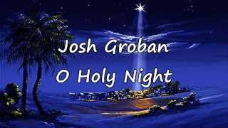 Josh Groban - O Holy Night [with lyrics]