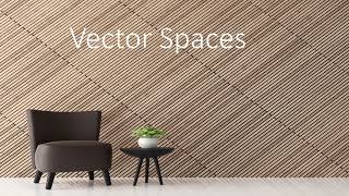Vector Spaces
