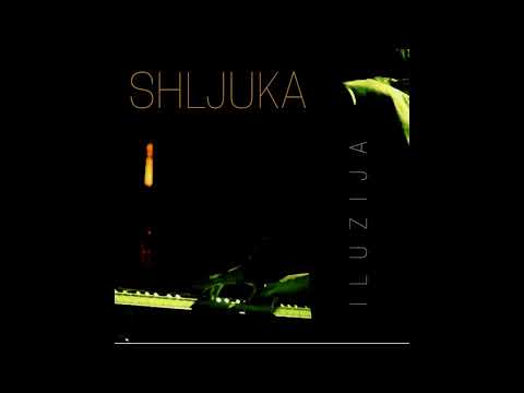 Shljuka - Iluzija (Official Audio)