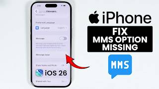 FIX MMS Messaging Option Missing from iPhone - Can't Send MMS (iOS 26)