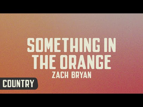 Zach Bryan - Something in the Orange (lyrics)