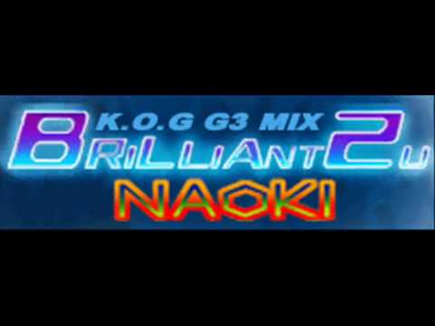 NAOKI - BRILLIANT 2U (K.O.G. G3 MIX) [HQ]