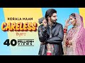 Careless Official Video Korala Maan Desi Crew Latest Punjabi Song 2022 New Punjabi Song 2022