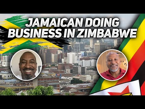 What's it Like Being A Jamaican Doing Business in Zimbabwe?