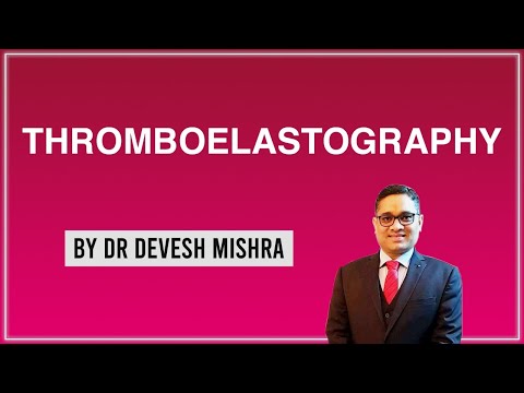 Thromboelastography (TEG) by Dr. Devesh Mishra.