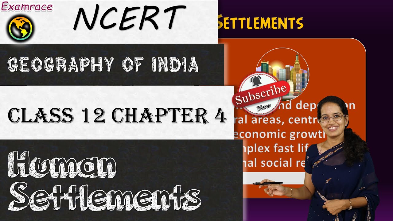 NCERT Class 12 Geography of India Chapter 4: Human Settlements | English | CBSE