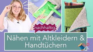 3 nachhaltige Nähideen aus Altkleidern & alten Handtüchern