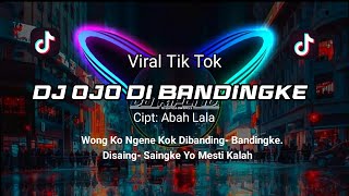 Download lagu DJ OJO DIBANDINGKE || WONG KO NGENE KOK DIBANDING BANDINGKE ABAH LALA FULL BASS VIRAL TIK TOK mp3