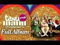 TANU WEDS MANU RETURNS | Music Album | Full.