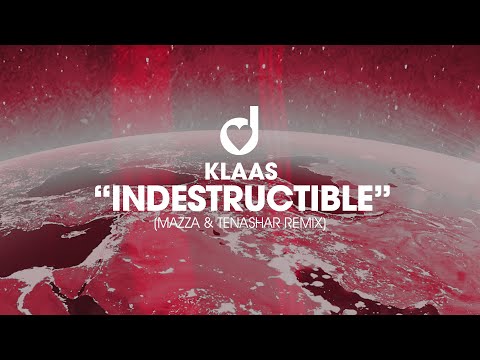 Klaas – Indestructible (Mazza & Tenashar Remix)