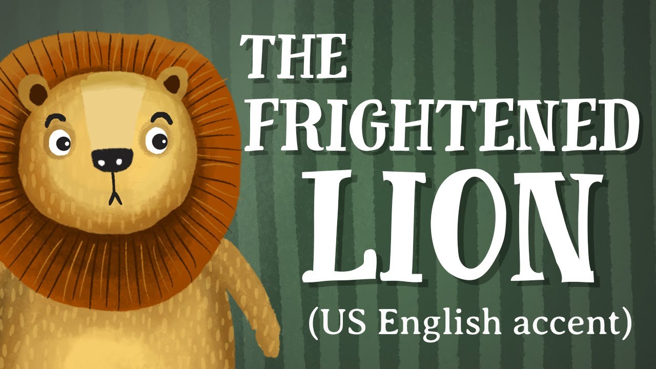 The Frightened Lion - US English accent (TheFableCottage.com)