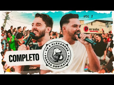 VH e Alexandre - Parada Obrigatória (COMPLETO)