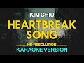 [KARAOKE] HEARTBREAK SONG - Kim Chiu 🎤🎵