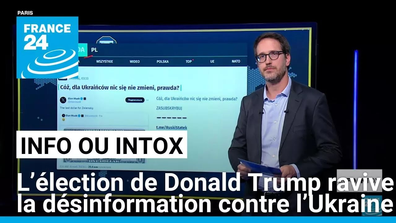 L’élection de Donald Trump ravive la désinformation pro-russe contre l’Ukraine • FRANCE 24