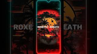 Roxette  - Breathe