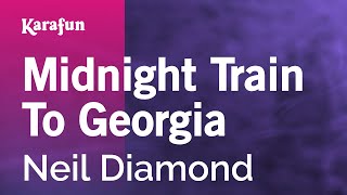 Karaoke Midnight Train To Georgia - Neil Diamond *