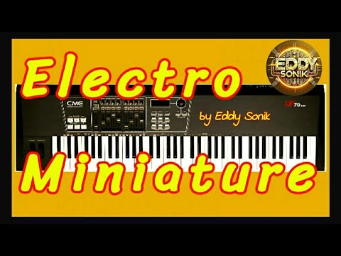 🌐 Electro Miniature Series: CME ”UF70 Classic” ep22 by Eddy Sonik #STUDIO #LIVE #AMBIENT #DRONOLOGY 