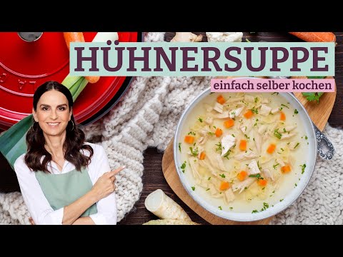 Hühnersuppe-Rezept wie von Oma | Die beste Suppe bei Erkältung – einfach & schnell gekocht