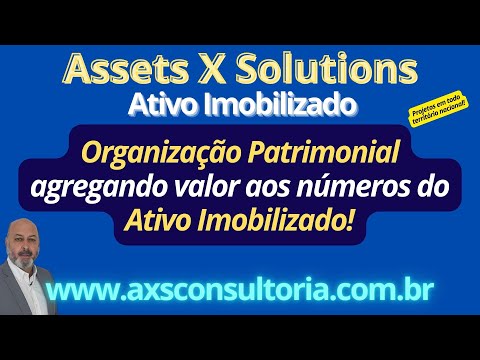 Especialistas em Organização Patrimonial - ajudando empresas a Agregar Valor ao Ativo Imobilizado! Consultoria Empresarial Passivo Bancário Ativo Imobilizado Ativo Fixo