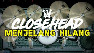 Download lagu CloseHead - Menjelang Hilang || Cover Real Drum By Ridho Drummer mp3