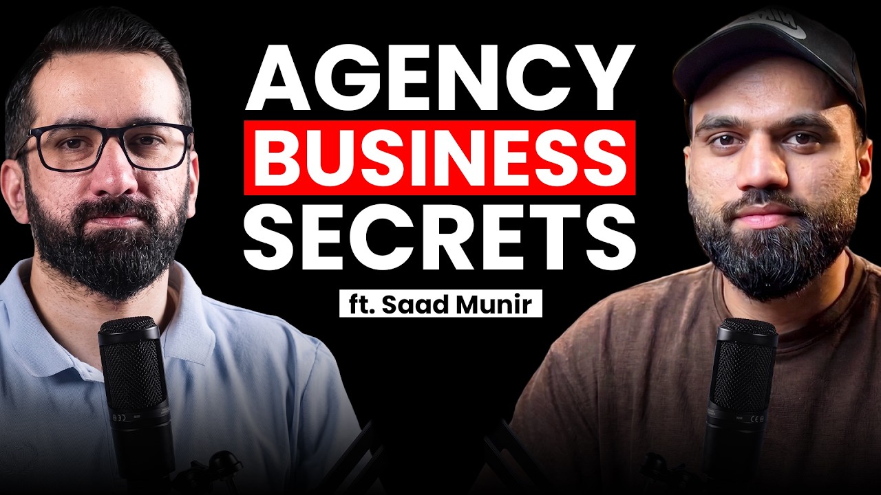 Agency Business Secrets, Myths & Frameworks — What Courses Don’t Tell You ft. Saad Munir